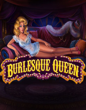 Play Free Demo of Burlesque queen Slot by Playson