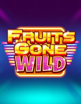 Fruits Gone Wild