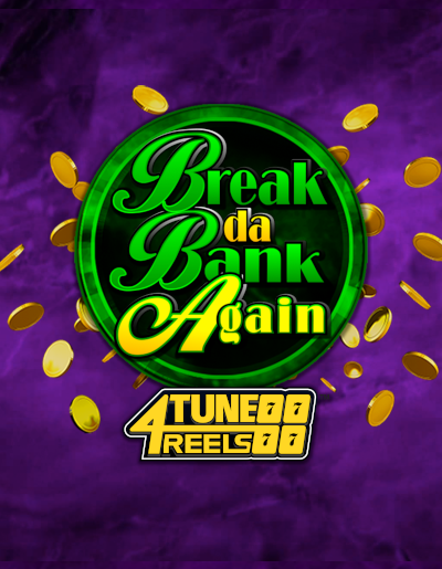 Play Free Demo of Break Da Bank Again 4Tune Reels Slot by Games Global