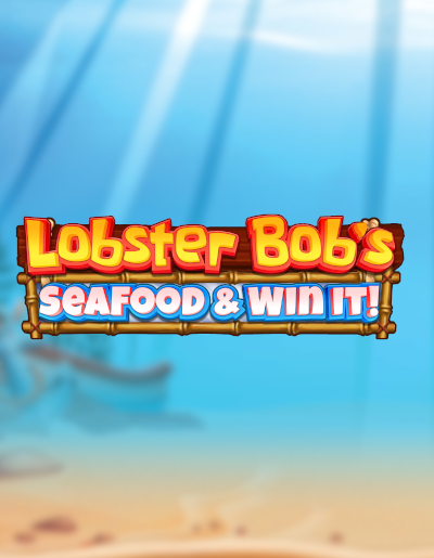 Play Free Demo of Lobster Bob’s Sea Food and Win It Slot by Reel Kingdom