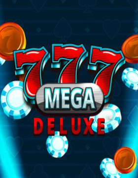 777 Mega Deluxe Poster