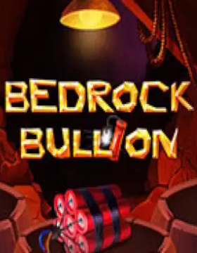 Play Free Demo of Bedrock Bullion Slot by bet365 Software