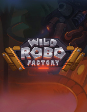 Wild Robo Factory Poster