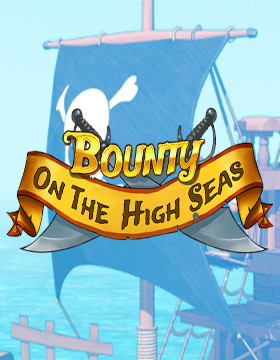 Play Free Demo of Bounty On The High Seas Slot by Funfair Games