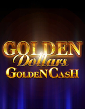 Play Free Demo of Golden Dollars Golden Cash Slot by Ainsworth