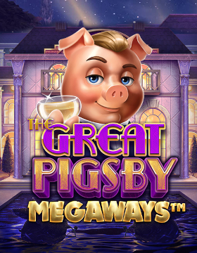 The Great Pigsby Megaways™