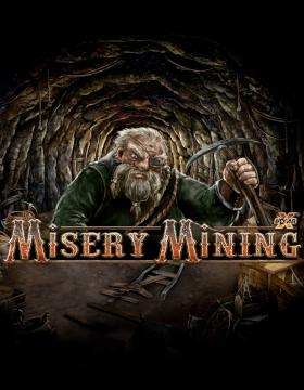 Play Free Demo of Misery Mining Slot by NoLimit City