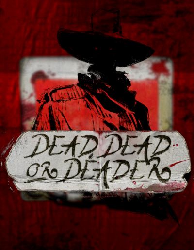 Dead, Dead or Deader