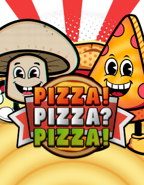 Play Free Demo of PIZZA! PIZZA? PIZZA! Slot by Reel Kingdom