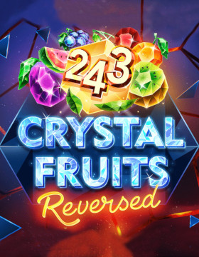 Play Free Demo of 243 Crystal Fruits Reversed Slot by Tom Horn Gaming