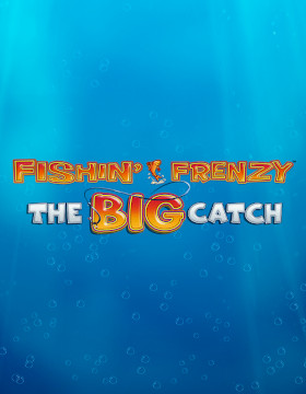 Play Free Demo of Fishin' Frenzy The Big Catch Slot by Blueprint Gaming