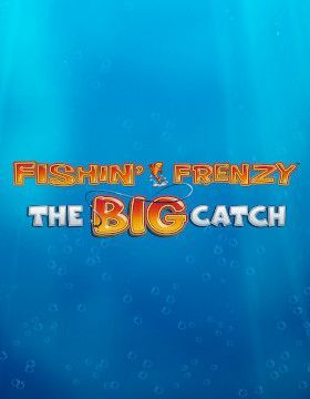 Fishin' Frenzy The Big Catch