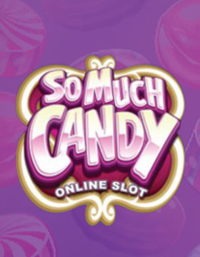 Play Free Demo of So Much Candy Slot by Microgaming