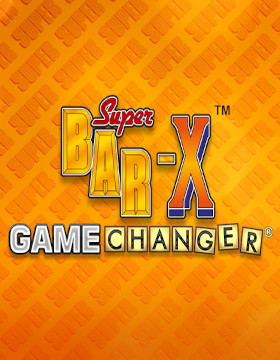 Play Free Demo of Super Bar-X Game Changer Slot by Realistic Games