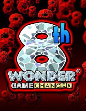 8th Wonder Game Changer