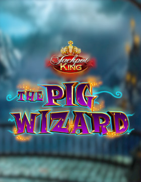 Play Free Demo of The Pig Wizard Jackpot King Slot by Blueprint Gaming