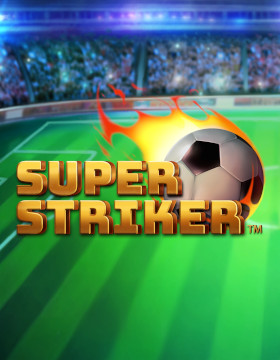 Play Free Demo of Super Striker Slot by NetEnt