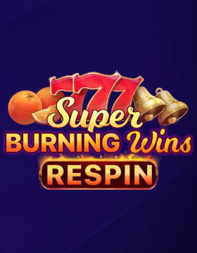 Play Free Demo of Super Burning Wins: Respin Slot by Playson
