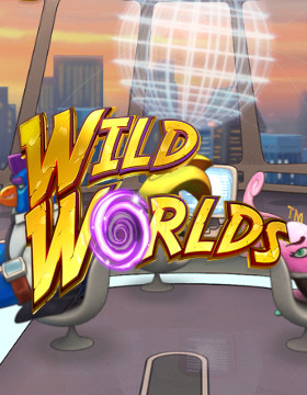 Play Free Demo of Wild Worlds Slot by NetEnt