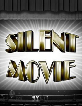 Play Free Demo of Silent Movie Slot by IGT