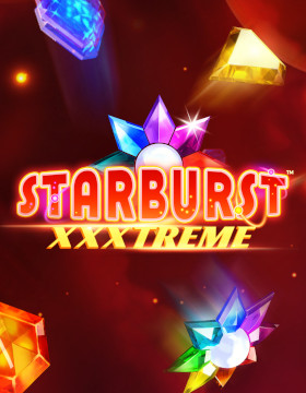 Play Free Demo of Starburst XXXtreme Slot by NetEnt