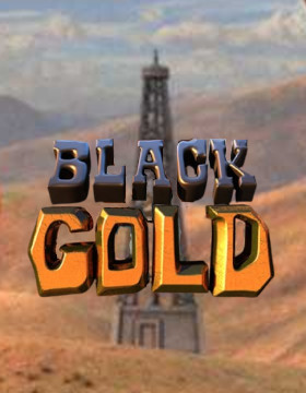 Play Free Demo of Black Gold Slot by BetSoft
