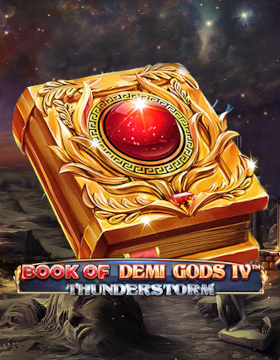 Play Free Demo of Book Of Demi Gods 4 Thunderstorm Slot by Spinomenal