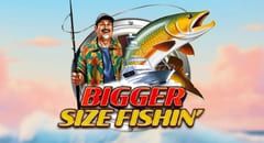 Bigger Size Fishin'