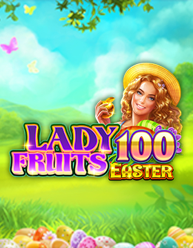 Play Free Demo of Lady Fruits 100 Easter Slot by Amatic