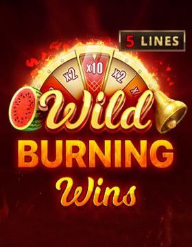 Wild Burning Wins: 5 Lines