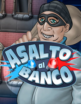 Play Free Demo of Asalto al Banco Slot by MGA Games