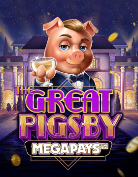 The Great Pigsby Megapays™