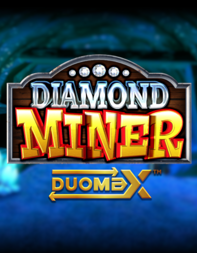 Play Free Demo of Diamond Miner Duomax™ Slot by Reflex Gaming