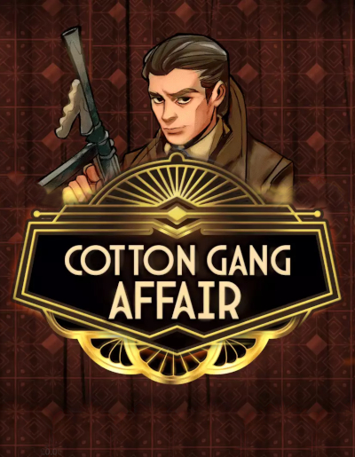 Play Free Demo of Cotton Gang Affair Slot by Max Win Gaming