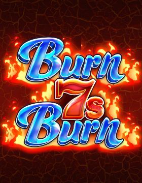 Burn 7s Burn
