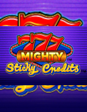 Play Free Demo of Mighty 777 Sticky Credits Slot by Spin Games