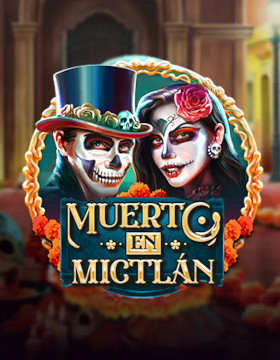 Play Free Demo of Muerto En Mictlan Slot by Play'n Go