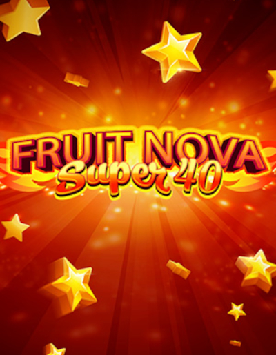 Play Free Demo of Fruit Super Nova 40 Slot by Evoplay