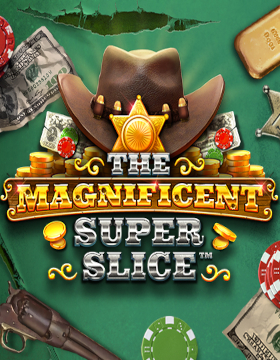 THe Magnificent Super Slice