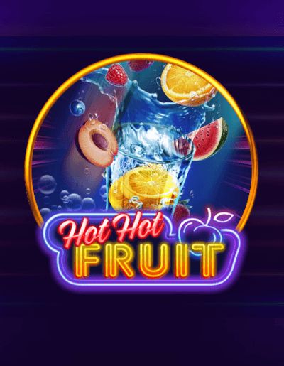 Hot Hot Fruit