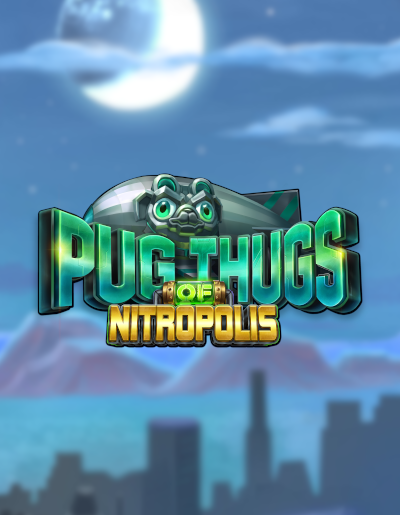 Play Free Demo of Pug Thugs of Nitropolis Slot by ELK Studios
