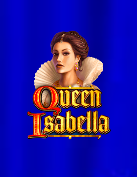 Play Free Demo of Queen Isabella Slot by High 5 Games