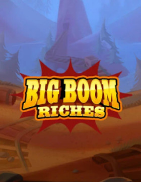 Play Free Demo of Big Boom Riches Slot by Just For The Win