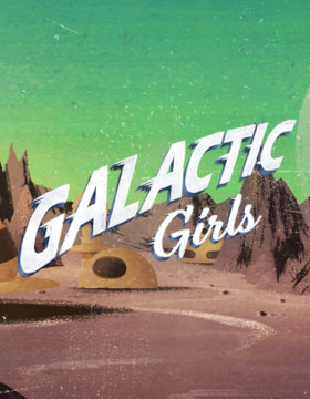 Play Free Demo of Galactic Girls Slot by Eyecon