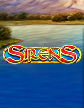 Play Free Demo of Sirens Slot by High 5 Games