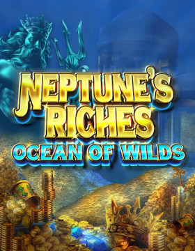 Neptune's Riches Ocean of Wilds Poster