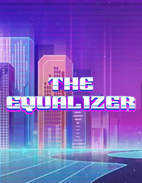 Play Free Demo of The Equalizer Slot by Red Tiger Gaming
