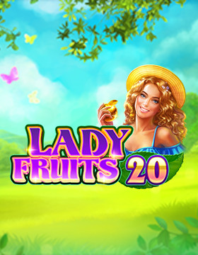 Play Free Demo of Lady Fruits 20 Slot by Amatic