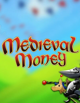 Play Free Demo of Medieval Money Slot by IGT