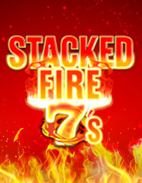 Play Free Demo of Stacked Fire 7s Slot by Inspired